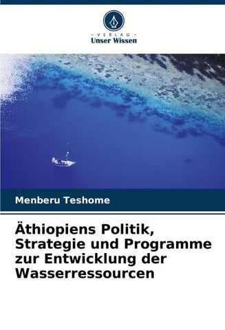 Äthiopiens Politik, Strategie und Programme zur Entwicklung der Wasserressourcen