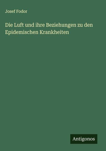 Die Luft und ihre Beziehungen zu den Epidemischen Krankheiten