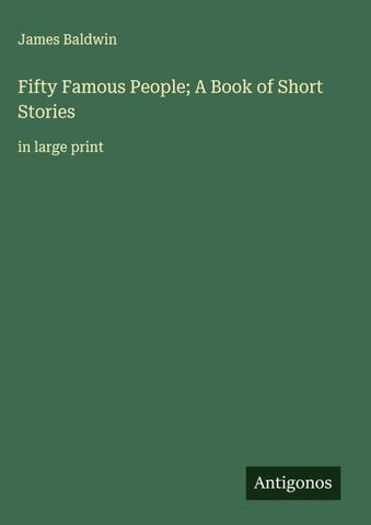 Fifty Famous People; A Book of Short Stories