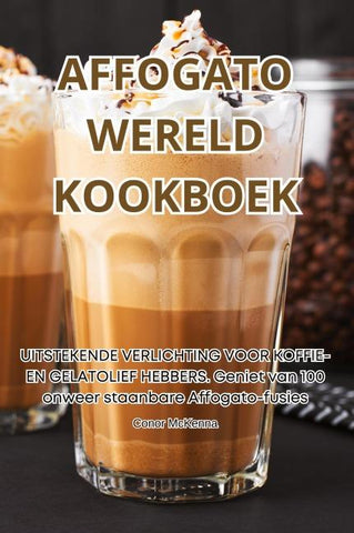 AFFOGATO WERELD KOOKBOEK