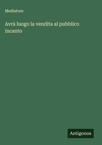 Avrà luogo la vendita al pubblico incanto