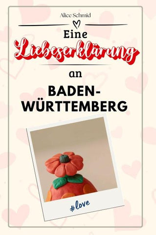 Eine Liebeserklärung an Baden-Württemberg
