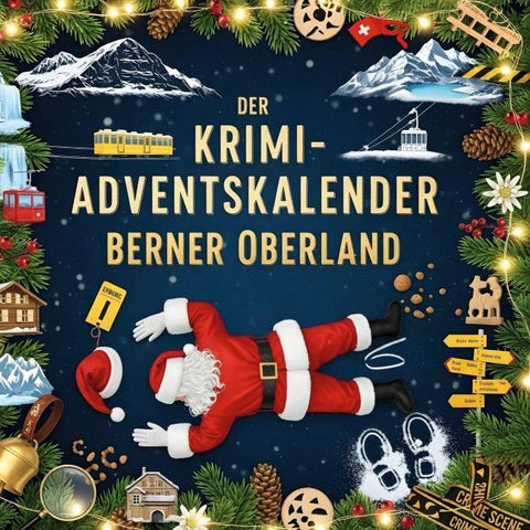 Der Krimi-Adventskalender Berner Oberland