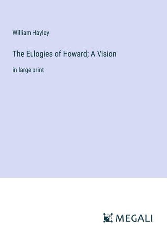 The Eulogies of Howard; A Vision