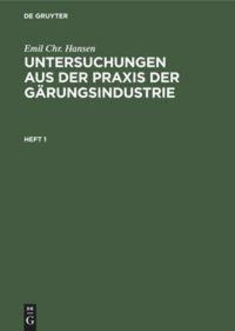 Untersuchungen aus der Praxis der Gärungsindustrie. Heft 1