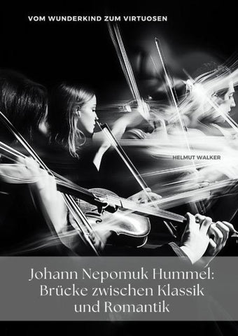 Johann Nepomuk Hummel:  Brücke zwischen Klassik und Romantik