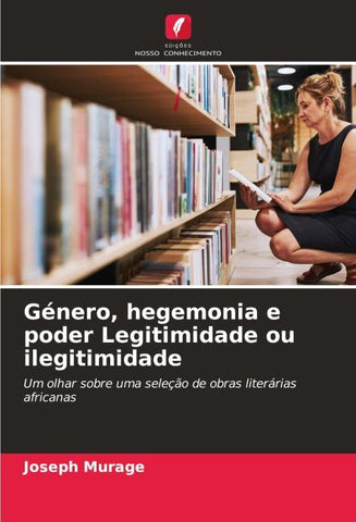Género, hegemonia e poder Legitimidade ou ilegitimidade