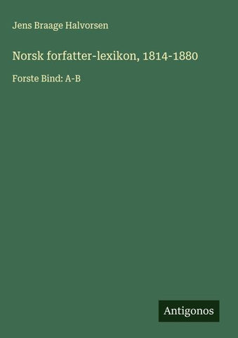 Norsk forfatter-lexikon, 1814-1880