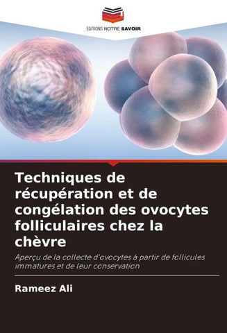 Techniques de récupération et de congélation des ovocytes folliculaires chez la chèvre