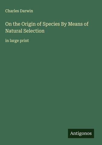 On the Origin of Species By Means of Natural Selection