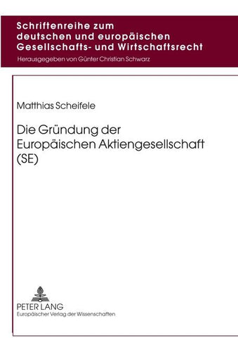 Die Gründung der Europäischen Aktiengesellschaft (SE)