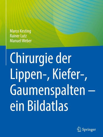 Chirurgie der Lippen-, Kiefer-, Gaumenspalten – ein Bildatlas