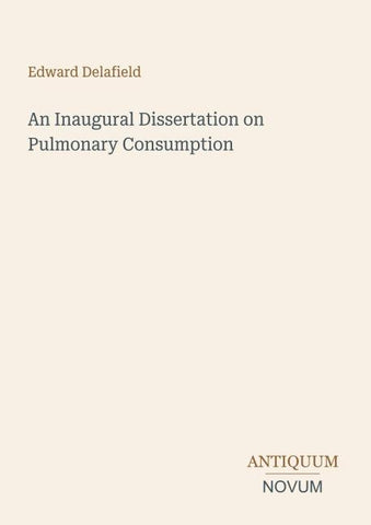 An Inaugural Dissertation on Pulmonary Consumption
