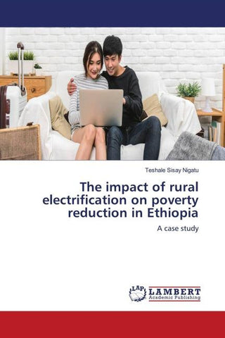 The impact of rural electrification on poverty reduction in Ethiopia