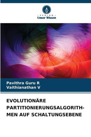 EVOLUTIONÄRE PARTITIONIERUNGSALGORITH- MEN AUF SCHALTUNGSEBENE