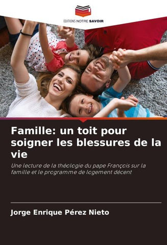 Famille: un toit pour soigner les blessures de la vie