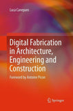 Digital Fabrication in Architecture, Engineering and Construction
