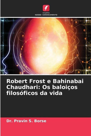 Robert Frost e Bahinabai Chaudhari: Os baloiços filosóficos da vida
