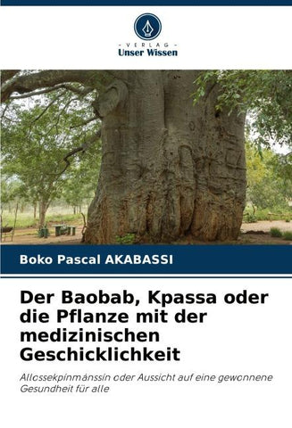 Der Baobab, Kpassa oder die Pflanze mit der medizinischen Geschicklichkeit