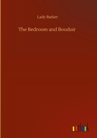 The Bedroom and Boudoir