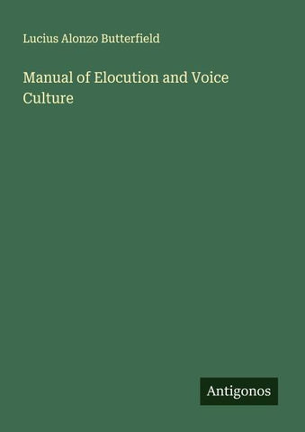 Manual of Elocution and Voice Culture