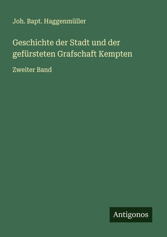 Geschichte der Stadt und der gefürsteten Grafschaft Kempten