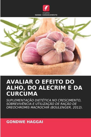 AVALIAR O EFEITO DO ALHO, DO ALECRIM E DA CURCUMA