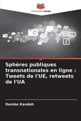 Sphères publiques transnationales en ligne : Tweets de l'UE, retweets de l'UA