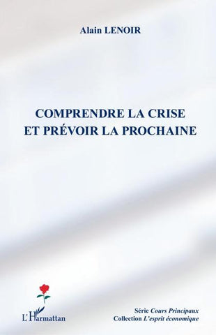 Comprendre la crise et prévoir la prochaine