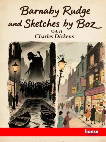 Barnaby Rudge and Sketches by Boz - Vol. II