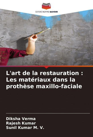 L'art de la restauration : Les matériaux dans la prothèse maxillo-faciale