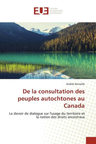 De la consultation des peuples autochtones au Canada