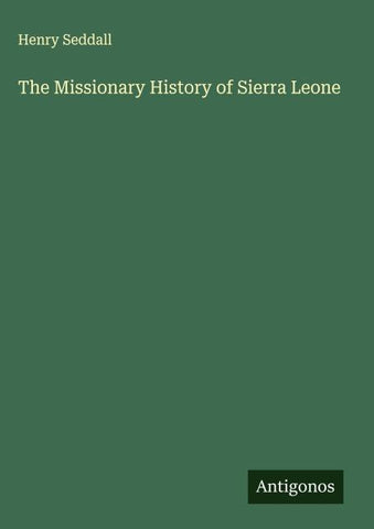 The Missionary History of Sierra Leone