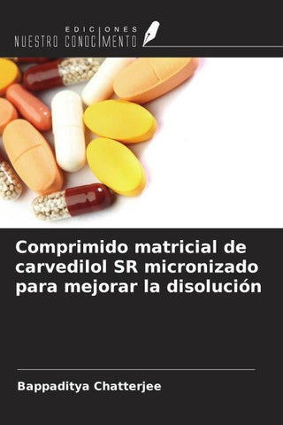 Comprimido matricial de carvedilol SR micronizado para mejorar la disolución