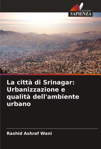 La città di Srinagar: Urbanizzazione e qualità dell'ambiente urbano