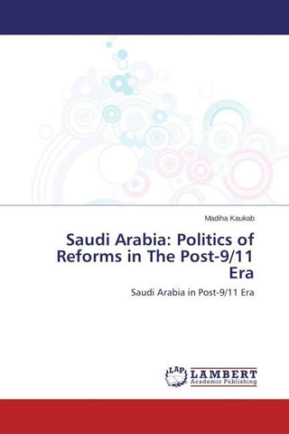 Saudi Arabia: Politics of Reforms in The Post-9/11 Era