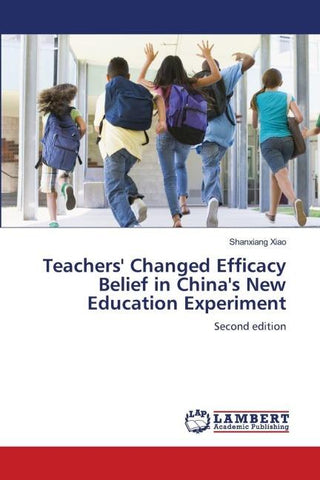 Teachers' Changed Efficacy Belief in China's New Education Experiment