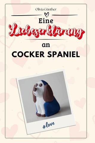 Eine Liebeserklärung an Cocker Spaniel