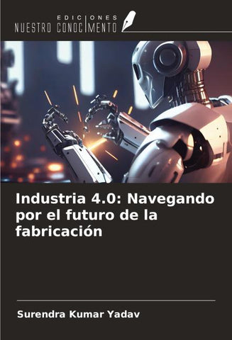 Industria 4.0: Navegando por el futuro de la fabricación