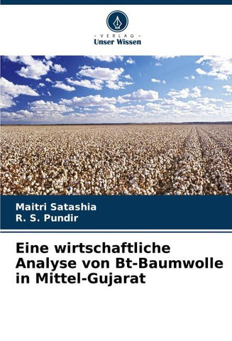 Eine wirtschaftliche Analyse von Bt-Baumwolle in Mittel-Gujarat