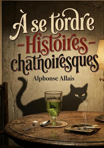 À se tordre - Histoires chatnoiresques