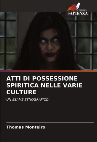 ATTI DI POSSESSIONE SPIRITICA NELLE VARIE CULTURE