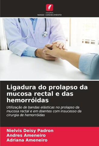 Ligadura do prolapso da mucosa rectal e das hemorróidas