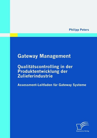 Gateway Management: Qualitätscontrolling in der Produktentwicklung der Zulieferindustrie