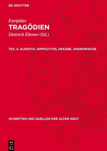 Alkestis, Hippolytos, Hekabe, Andromache