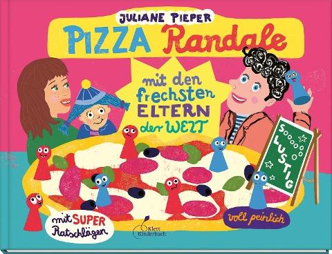 Pizza Randale - mit den frechsten Eltern der Welt