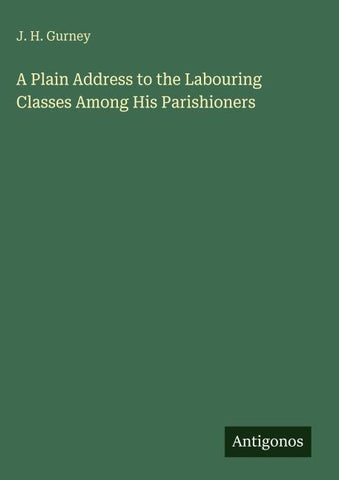 A Plain Address to the Labouring Classes Among His Parishioners