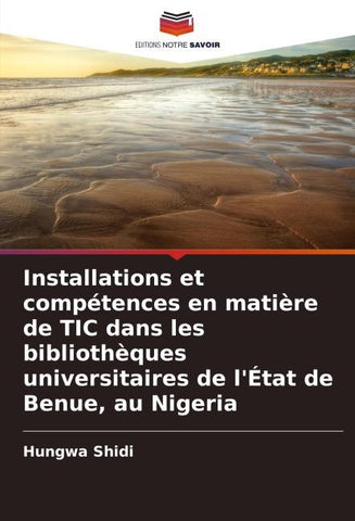 Installations et compétences en matière de TIC dans les bibliothèques universitaires de l'État de Benue, au Nigeria