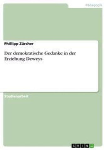Der demokratische Gedanke in der Erziehung Deweys