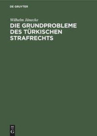 Die Grundprobleme des türkischen Strafrechts